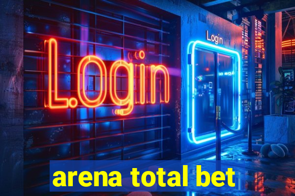 arena total bet